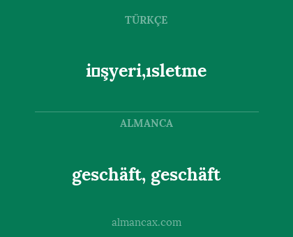 geschäft, geschäft - i̇şyeri,ısletme