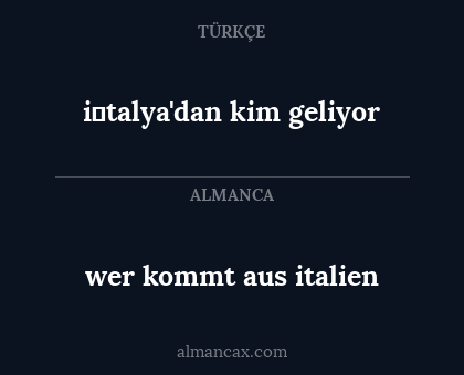 i̇talya'dan kim geliyor - wer kommt aus italien
