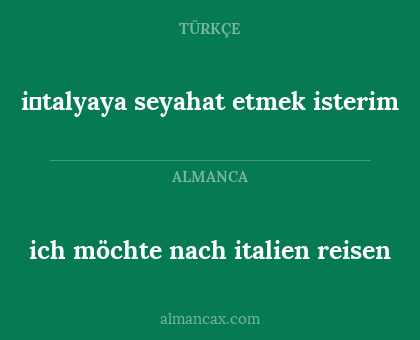i̇talyaya seyahat etmek isterim - ich möchte nach italien reisen