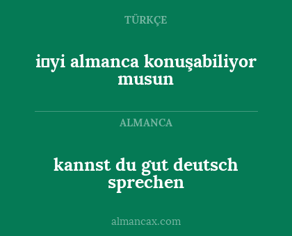 kannst du gut deutsch sprechen - i̇yi almanca konuşabiliyor musun