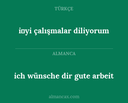 ich wünsche dir gute arbeit - i̇yi çalışmalar diliyorum