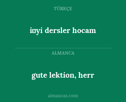gute lektion, herr - i̇yi dersler hocam
