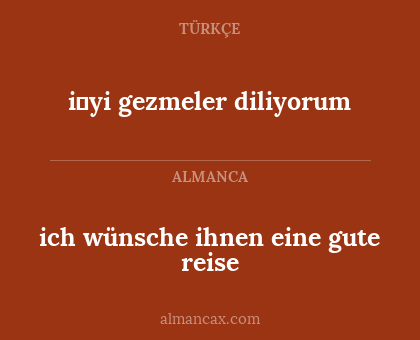 i̇yi gezmeler diliyorum - ich wünsche ihnen eine gute reise