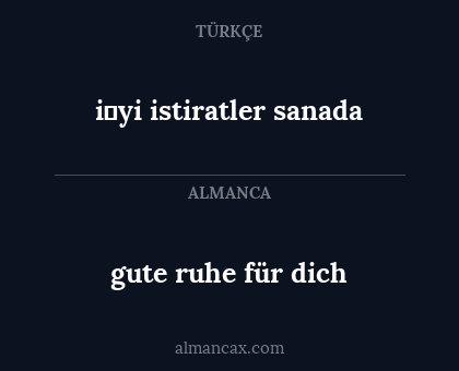 gute ruhe für dich - i̇yi istiratler sanada