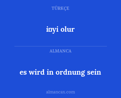 i̇yi olur - es wird in ordnung sein