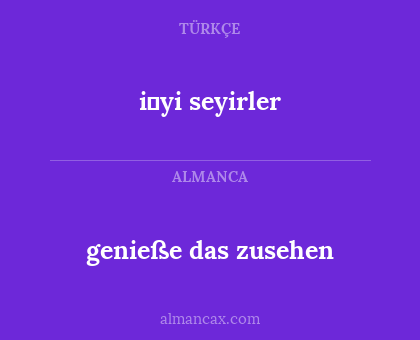 i̇yi seyirler - genieße das zusehen