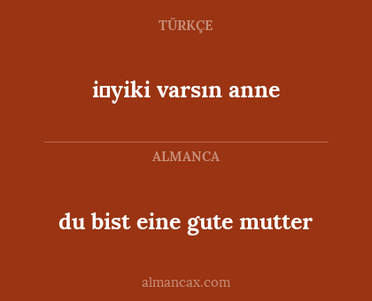 du bist eine gute mutter - i̇yiki varsın anne