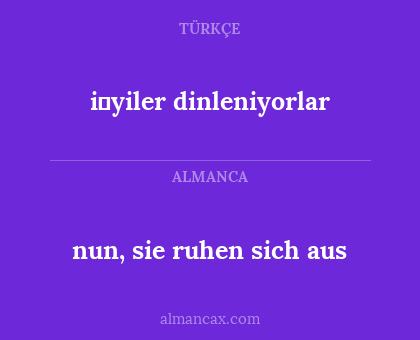 i̇yiler dinleniyorlar - nun, sie ruhen sich aus