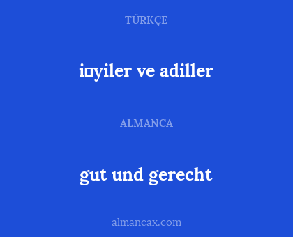 gut und gerecht - i̇yiler ve adiller