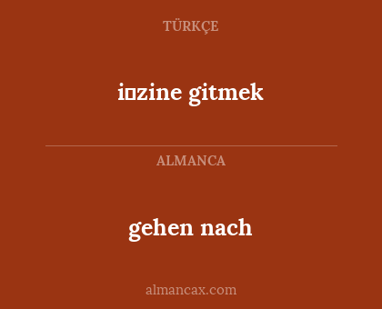 gehen nach - i̇zine gitmek