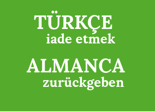 iade+etmek-zur%C3%BCckgeben.png