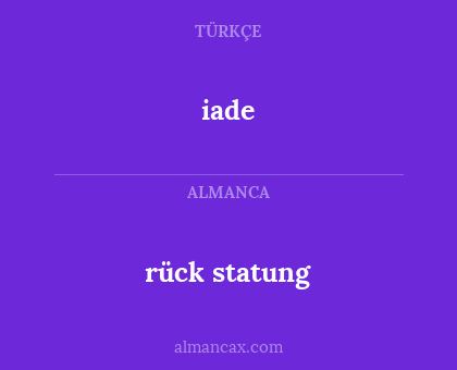 iade - rück statung