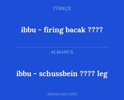 ibbu - firing bacak ???? - ibbu - schussbein ???? leg