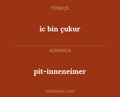 ic bin çukur - pit-inneneimer