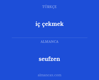 seufzen - iç çekmek