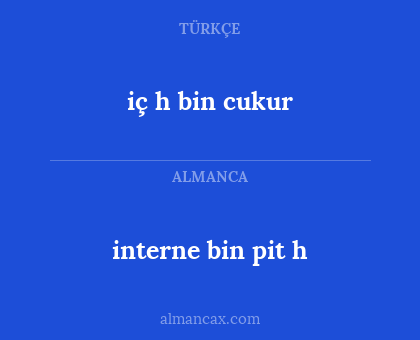 iç h bin cukur - interne bin pit h