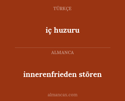 iç huzuru - innerenfrieden stõren