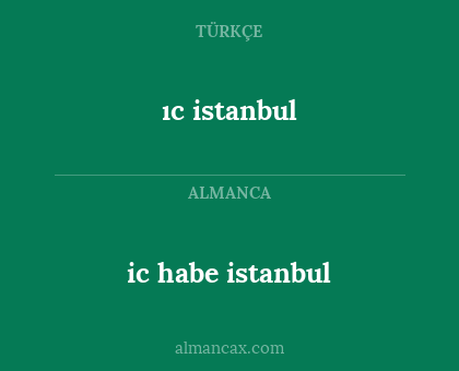 ic habe istanbul - ıc istanbul