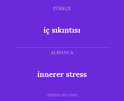 iç sıkıntısı - innerer stress