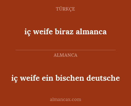 iç weife ein bischen deutsche - iç weife biraz almanca