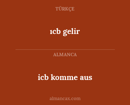 ıcb gelir - icb komme aus