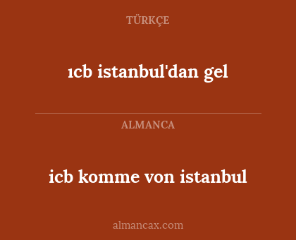 icb komme von istanbul - ıcb istanbul'dan gel