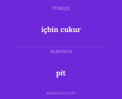 içbin cukur - pit
