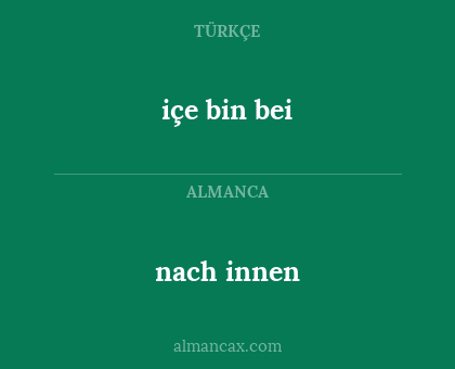 nach innen - içe bin bei
