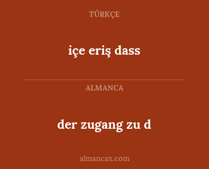 der zugang zu d - içe eriş dass