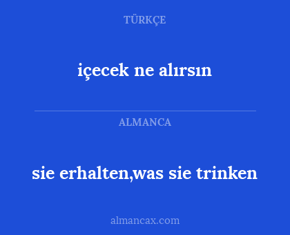 sie erhalten,was sie trinken - içecek ne alırsın