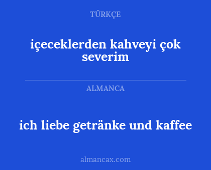 ich liebe getränke und kaffee - içeceklerden kahveyi çok severim