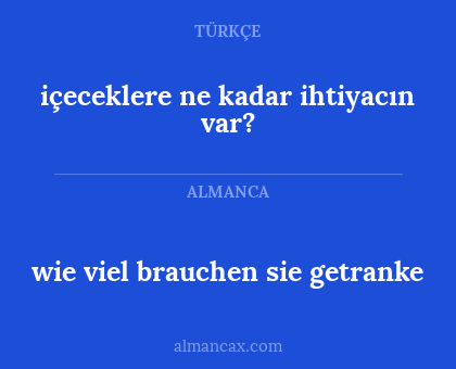 wie viel brauchen sie getranke - içeceklere ne kadar ihtiyacın var?