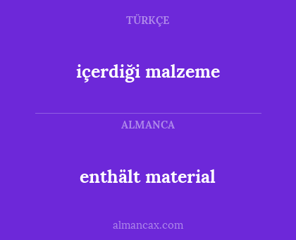 enthält material - içerdiği malzeme