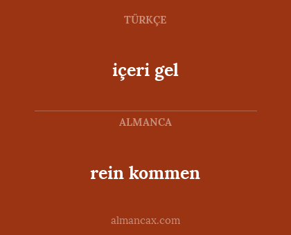 içeri gel - rein kommen