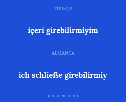 içeri girebilirmiyim - ich schließe girebilirmiy