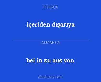 içeriden dışarıya - bei
in
zu
aus
von
