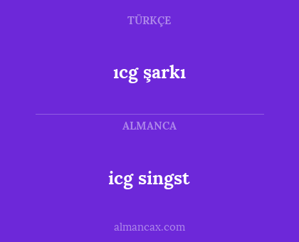 icg singst - ıcg şarkı