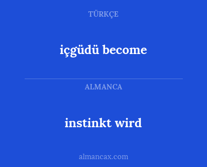 instinkt wird - içgüdü become