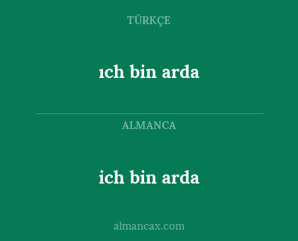 ich bin arda - ıch bin arda