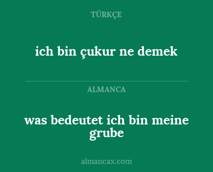 ich bin çukur ne demek - was bedeutet ich bin meine grube