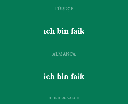 ich bin faik - ıch bin faik