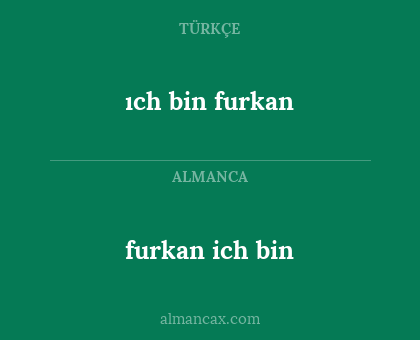 furkan ich bin - ıch bin furkan
