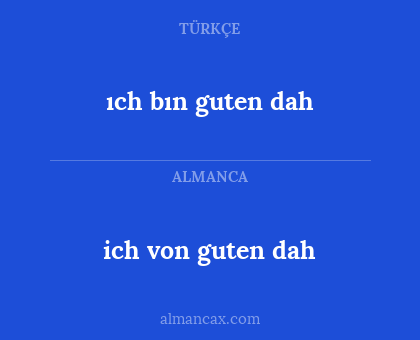 ıch bın guten dah - ich von guten dah