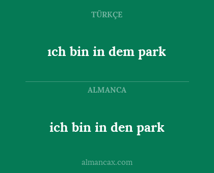 ıch bin in dem park - ich bin in den park
