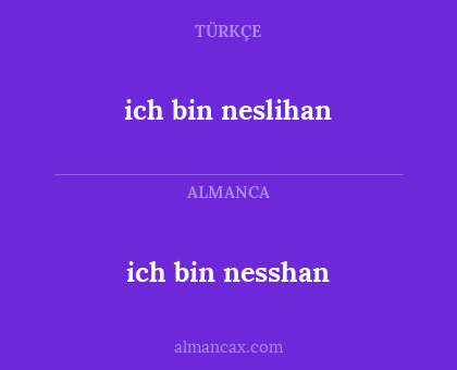 ich bin neslihan - ich bin nesshan