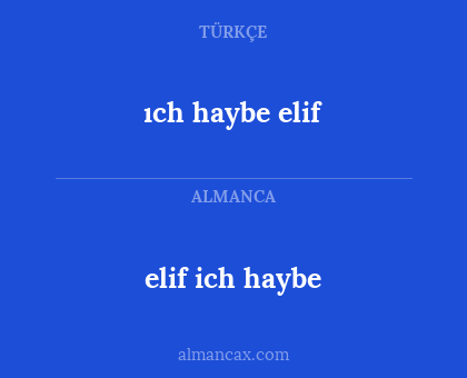 elif ich haybe - ıch haybe elif