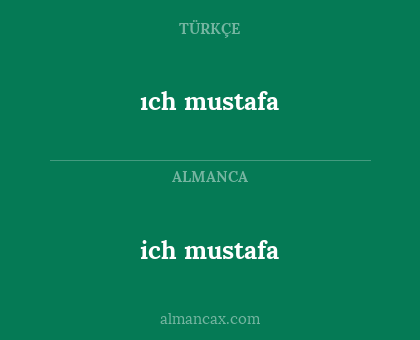 ich mustafa - ıch mustafa