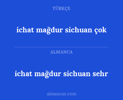ichat mağdur sichuan çok - ichat mağdur sichuan sehr