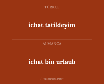 ichat bin urlaub - ichat tatildeyim