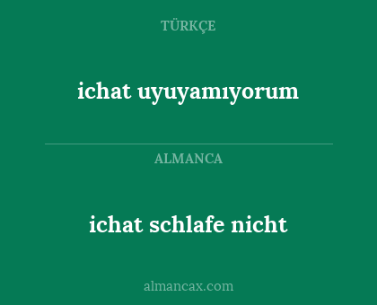 ichat schlafe nicht - ichat uyuyamıyorum